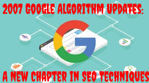 2007 Google Algorithm Updates