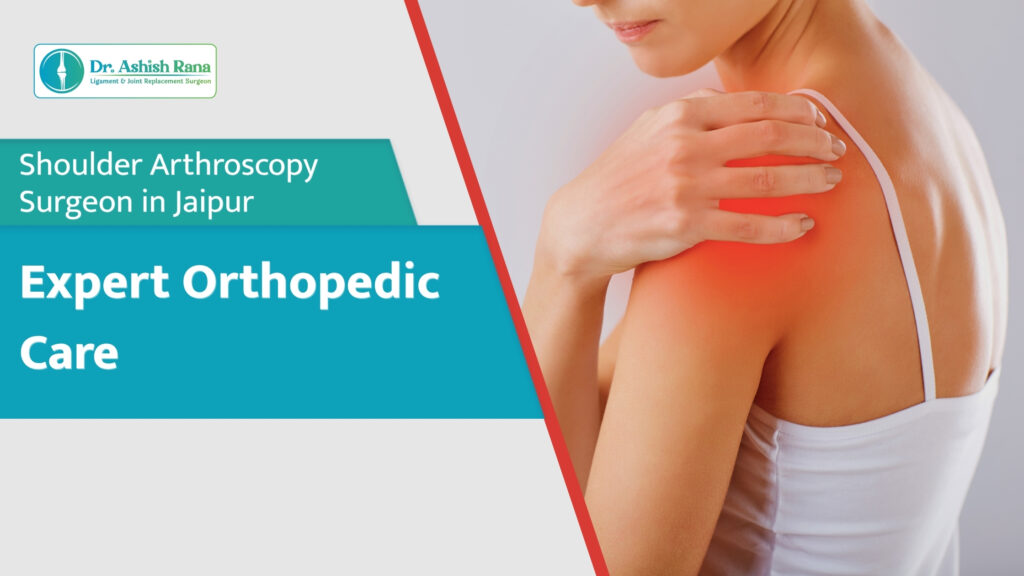 Shoulder Arthroscopy Surgeon in Jaipur