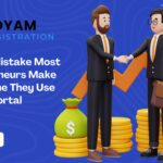 The Big Mistake Most Entrepreneurs Make Every Time They Use Udyam Portal