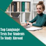 Top Language Tests For Students To Study Abroad