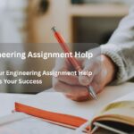 How Our Engineering Assignment Help Ensures Your Success