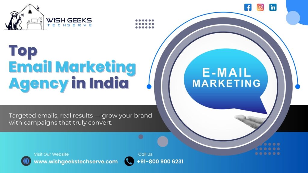 Best Email Marketing Services in India to Drive Engagement Through Targeted Campaigns—Wish Geeks Techserve