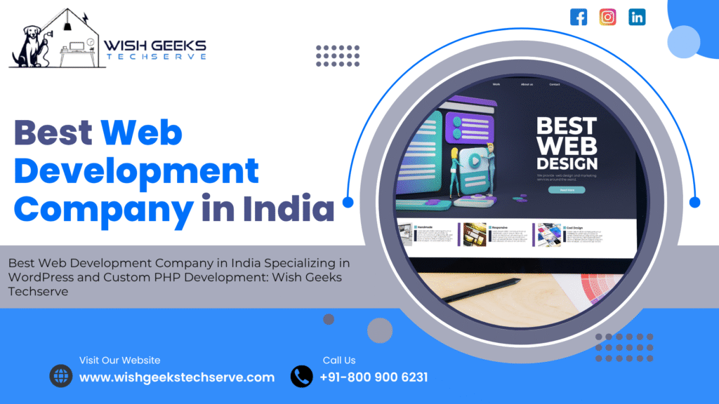 Best Web Development Company in India Specializing in WordPress and Custom PHP Development: Wish Geeks Techserve