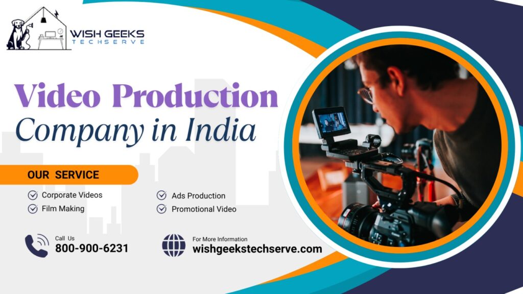 Creative Video Production Company in India Offering Solutions for Businesses to Boost Engagement Effectively: Wish geeks Techserve