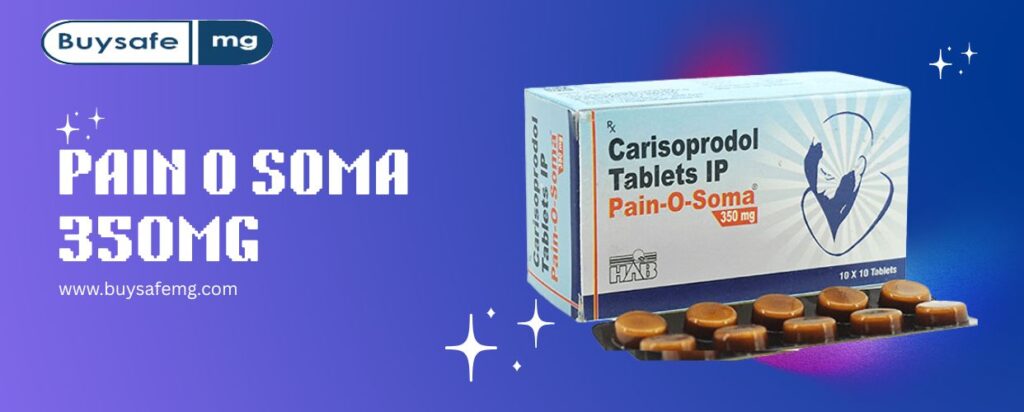 Pain O Soma 350mg tablet for skeletal muscle pain relief