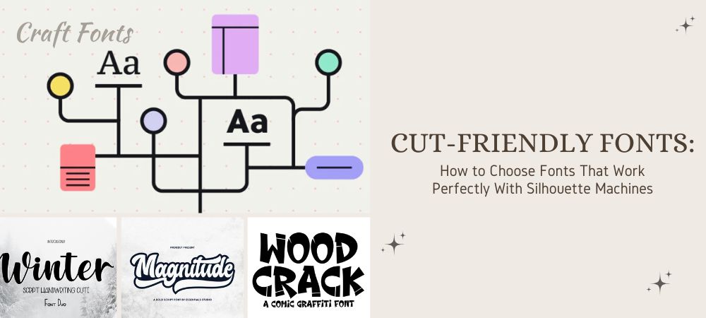 Cut-Friendly Fonts: How to Choose Fonts That Work Perfectly With Silhouette Machines