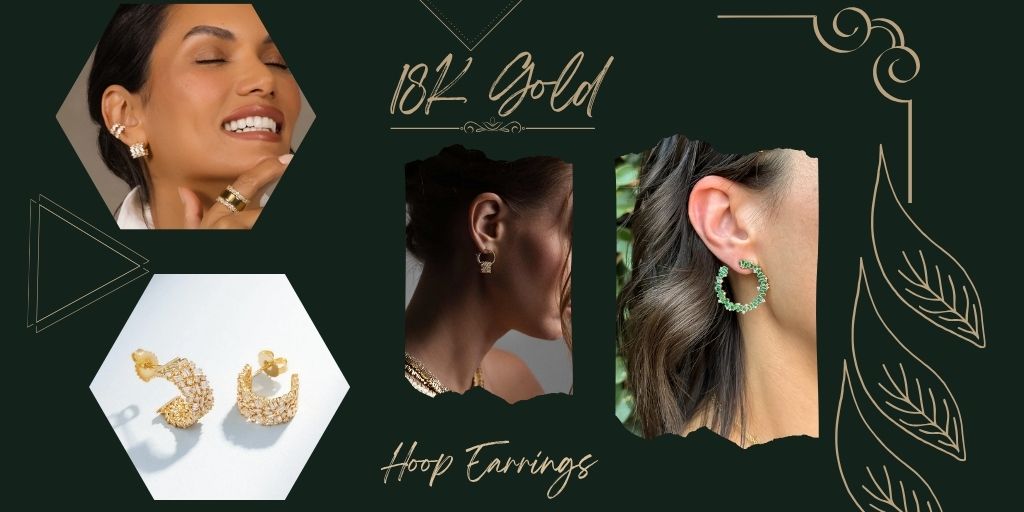 Effortlessly Polished How to Style 18K Gold Hoop Earrings for Any Occasion