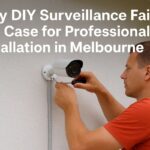 Why DIY Surveillance Fails: The Case for Professional Installation in Melbourne