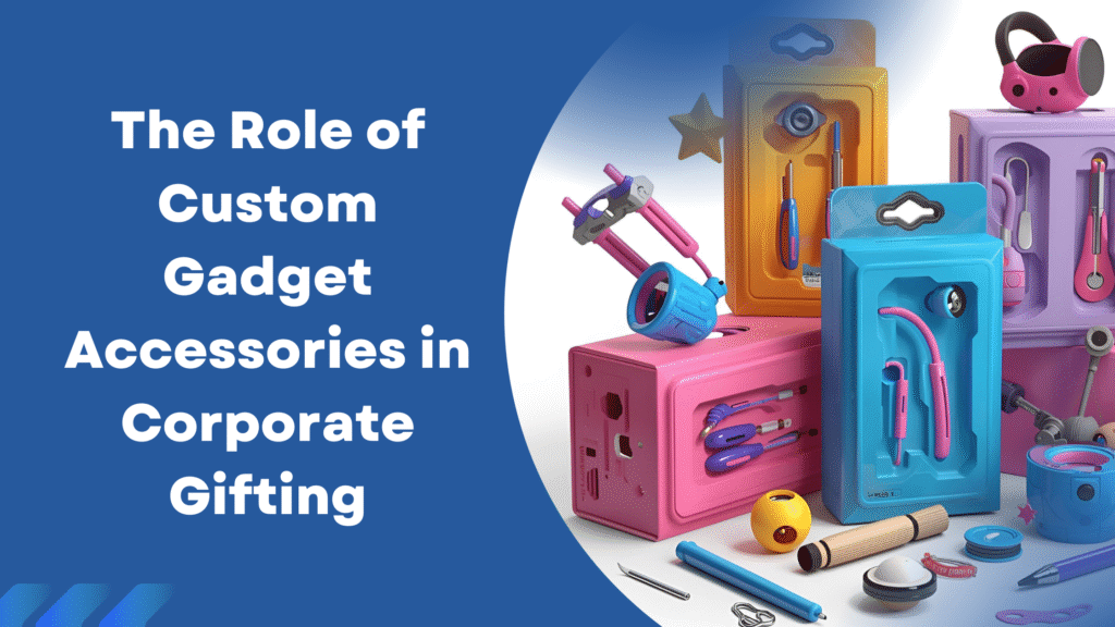 Custom Gadget Accessories