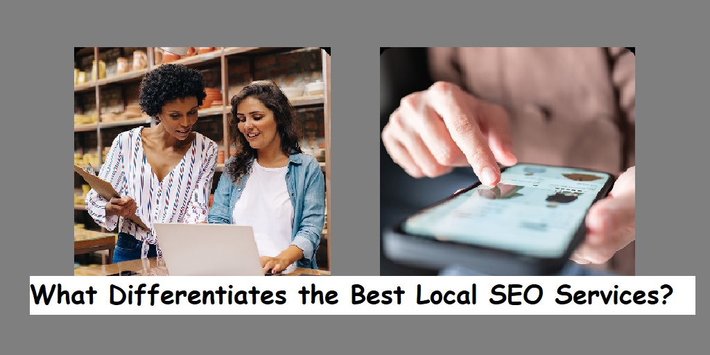 What Differentiates the Best Local SEO Services?