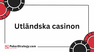 Utländska Casino En Guide till Spelupplevelser Utomlands 632050424
